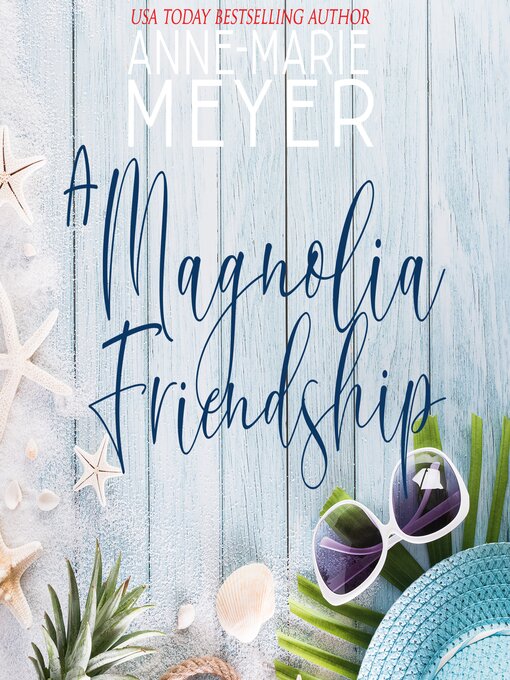 Title details for A Magnolia Friendship by Anne-Marie Meyer - Available